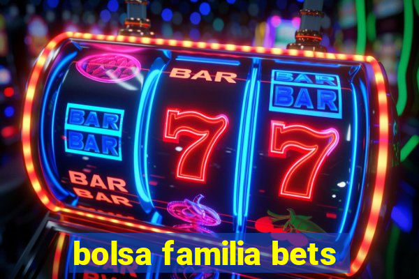 bolsa familia bets